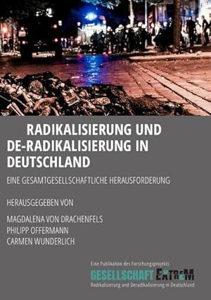 Bild des Verkufers fr Radikalisierung und De-Radikalisierung in Deutschland: Eine gesamtgesellschaftliche Herausforderung zum Verkauf von Studibuch