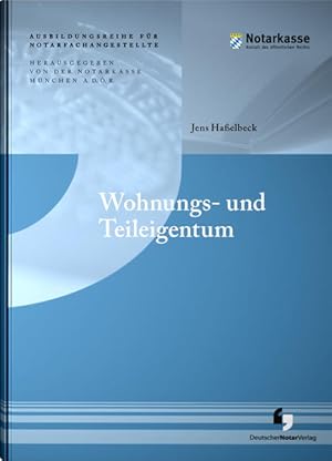 Bild des Verkufers fr Wohnungs- und Teileigentum (2. Auflage - Ausbildungsreihe fr Notarfachangestellte) zum Verkauf von Studibuch