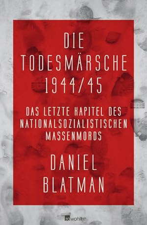 Bild des Verkufers fr Die Todesmrsche 1944/45: Das letzte Kapitel des nationalsozialistischen Massenmords zum Verkauf von Studibuch