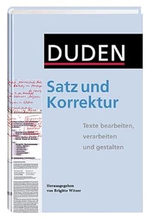 Duden. Satz und Korrektur. Texte bearbeiten, verarbeiten, gestalten.