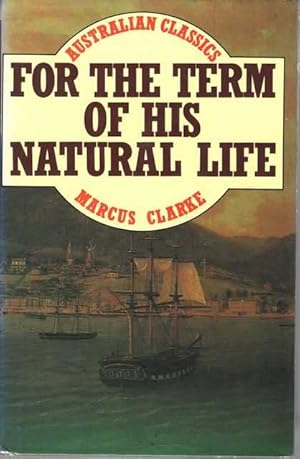 For The Term of His Natural Life [Australian Classics]