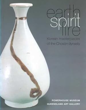 Imagen del vendedor de Earth Spirit Fire: Korean Masterpieces of the Choson Dynasty [1392-1910] a la venta por Leura Books