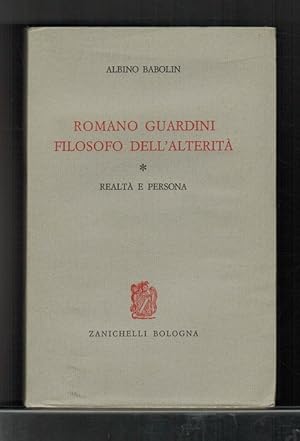 Romano Guardini. Filosofo dell'alterità. Volume I: Realtà e persona.