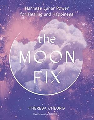 Seller image for The Moon Fix: Harness Lunar Power for Healing and Happiness: 3 (Fix Series) for sale by WeBuyBooks