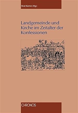 Immagine del venditore per Landgemeinde und Kirche im Zeitalter der Konfessionen. venduto da Wissenschaftl. Antiquariat Th. Haker e.K