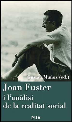 Imagen del vendedor de Joan Fuster i l'anlisi de la realitat social VI JORNADA JOAN FUSTER. (CATEDRA FUSTER, 9) a la venta por Imosver