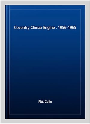 Bild des Verkufers fr Coventry Climax Engine : 1956-1965 zum Verkauf von GreatBookPrices