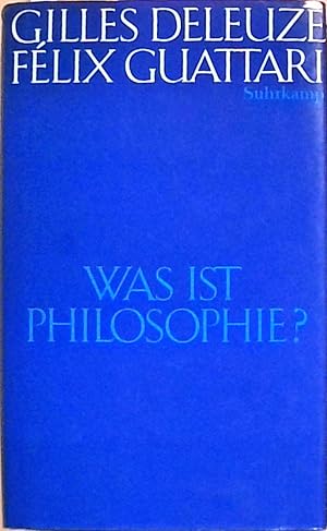 Imagen del vendedor de Was ist Philosophie? Gilles Deleuze ; Flix Guattari. Aus dem Franz. von Bernd Schwibs und Joseph Vogl a la venta por Berliner Bchertisch eG