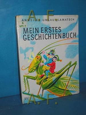 Seller image for Mein erstes Geschichtenbuch : Erzhlungen, Mrchen und Gedichte Annelies Umlauf-Lamatsch. Bilder von Adalbert Pilch for sale by Antiquarische Fundgrube e.U.
