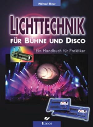 Imagen del vendedor de Lichttechnik fr Bhne und Disco: Ein Handbuch fr Praktiker Ein Handbuch fr Praktiker a la venta por Berliner Bchertisch eG