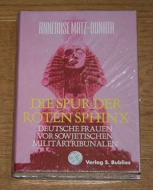 Seller image for Die Spur der roten Sphinx: Deutsche Frauen vor sowjetischen Militrtribunalen. for sale by Antiquariat Gallenberger