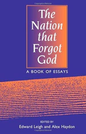 Bild des Verkufers fr The Nation That Forgot God: A Book of Essays zum Verkauf von WeBuyBooks