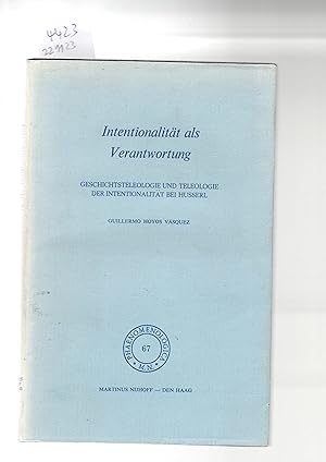 Imagen del vendedor de Intentionalitt als Verantwortung. Geschichtsteleologie und Teleologie der Intentionalitt bei Husserl. a la venta por Antiquariat time