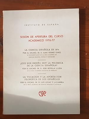 Sesión apertura del curso académico 1976-1977. LA CIENCIA ESPAÑOLA - ¿QUÉ NOS ENSEÑA HOY LA POLÉM...