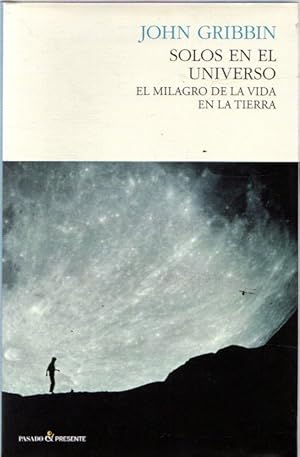 Imagen del vendedor de Solos en el universo. El milagro de la vida en la tierra . a la venta por Librera Astarloa