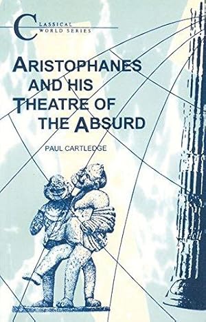 Seller image for Aristophanes and His Theatre of the Absurd (Classical World) for sale by WeBuyBooks