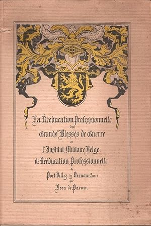 La rééducation professionnelle des grands blessés de guerre et l'Institut militaire belge de rééd...