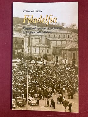 Seller image for Filadelfia. Viaggio nella memoria e nel presente di un paese della Calabria. for sale by Plurabelle Books Ltd