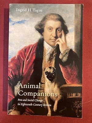 Image du vendeur pour Animal Companions. Pets and Social Change in Eighteenth-Century Britain. mis en vente par Plurabelle Books Ltd