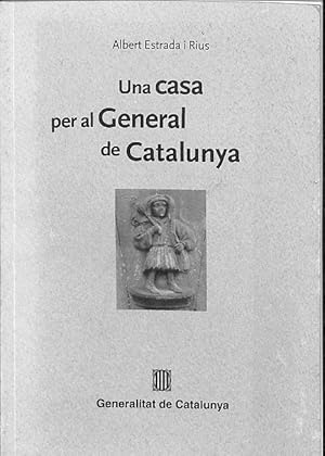 Imagen del vendedor de UNA CASA PER AL GENERAL DE CATALUNYA (CATALN). a la venta por Librera Smile Books