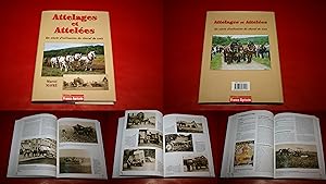 Attelages et Attelées. - Un Siècle d'Utilisation du Cheval de Trait.