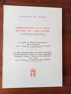 Imagen del vendedor de Instituto de Espaa. EL LIBRO, SU ORIGEN E INFLUENCIA EN LA CULTURA. EL AO INTERNACIONAL DEL NIO: TRATADOS ENCICLOPEDICOS, LIBROS DE TEXTO, ANUARIOS, AVANCES, LIBROS Y REVISTAS DE PEDIATRIA. 1921-1979 a la venta por Itziar Arranz Libros & Dribaslibros