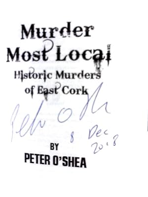 Seller image for Murder Most Local, Historic Murders of East Cork for sale by World of Rare Books