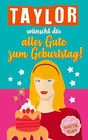 Imagen del vendedor de Taylor wnscht dir alles Gute zum Geburtstag a la venta por BuchWeltWeit Ludwig Meier e.K.