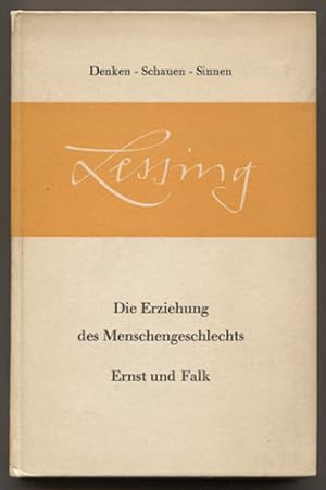 Seller image for Die Erziehung des Menschengeschlechts / Ernst und Falk. Nachwort von Gerhard Mattke. (= Denken - Schauen - Sinnen. Zeugnisse deutschen Geistes 1.) for sale by Antiquariat Neue Kritik