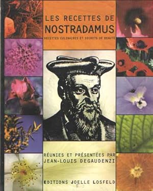 Image du vendeur pour Les Recettes de Nostradamus: Recettes culinaires et secrets de beaut, trait des confitures, des vins aphrodisiaques, des plantes et des cosmtiques mis en vente par Bij tij en ontij ...