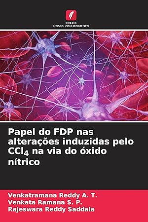 Bild des Verkufers fr Papel do FDP nas alteraes induzidas pelo CCl4 na via do xido ntrico zum Verkauf von moluna