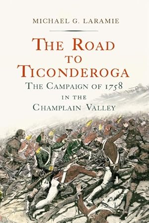 Seller image for Road to Ticonderoga : The Campaign of 1758 in the Champlain Valley for sale by GreatBookPrices