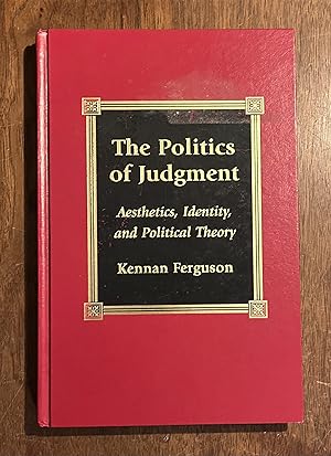 Immagine del venditore per The Politics of Judgment: Aesthetics, Identity, and Political Theory venduto da Cross-Country Booksellers