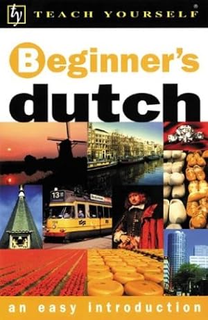 Imagen del vendedor de Teach Yourself Beginner's Dutch (Teach Yourself Beginner's: An Easy Introduction) a la venta por WeBuyBooks 2