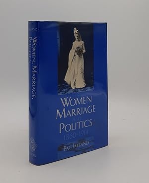 Seller image for WOMEN MARRIAGE AND POLITICS 1860-1914 for sale by Rothwell & Dunworth (ABA, ILAB)