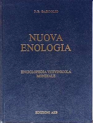 Nuova enologia. Edizione rinnovata del volume III dell'Enciclopedia vitivinicola mondiale.