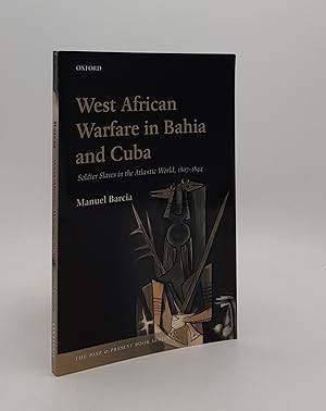 Bild des Verkufers fr WEST AFRICAN WARFARE IN BAHIA AND CUBA Soldier Slaves in the Atlantic World 1807-1844 zum Verkauf von Rothwell & Dunworth (ABA, ILAB)