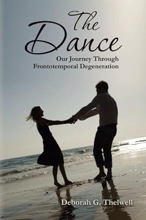 Seller image for The Dance: Our Journey Through Frontotemporal Degeneration for sale by WeBuyBooks 2