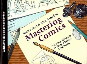 Bild des Verkufers fr Mastering Comics: Drawing Words Writing Pictures Continued. A Definitive Course in Comics Narrative. zum Verkauf von Muir Books [Robert Muir Old & Rare Books]