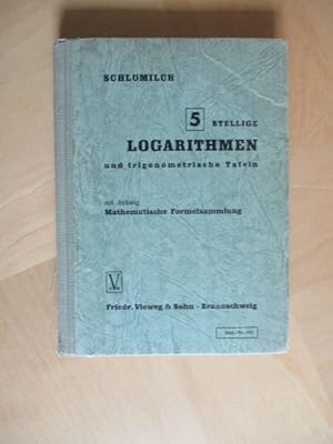 5-stellige Logarithmen und trigonometrische Tafeln Mit Anhang Mathematische Formelsammlung