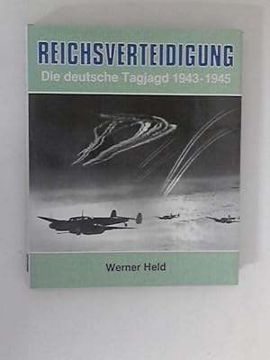 Imagen del vendedor de Reichsverteidigung : Die deutsche Tagjagd 1943/1945 a la venta por ANTIQUARIAT FRDEBUCH Inh.Michael Simon