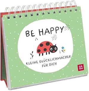 Seller image for Be happy - Kleine Glcklichmacher fr dich for sale by BuchWeltWeit Ludwig Meier e.K.