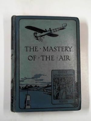 Image du vendeur pour The mastery of the air mis en vente par Cotswold Internet Books