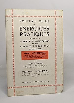 Nouveau guide des exercices pratiques pour les licences et maîtrises en droit et en sciences écon...