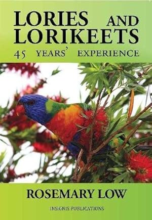 Immagine del venditore per Lories & Lorikeets: 45 Years Experience venduto da WeBuyBooks