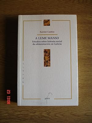 A lume manso.Estudios sobre a historia social da alimentación en Galicia.