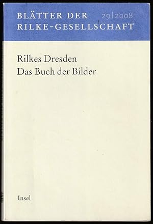 Rilkes Dresden. Das Buch der Bilder. Im Auftrag der Rilke-Gesellschaft herausgegeben.