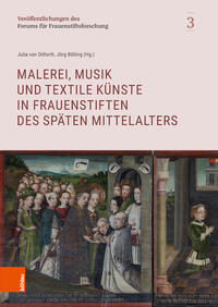 Seller image for Malerei, Musik und textile Knste in Frauenstiften des spten Mittelalters. (Verffentlichungen des Forums fr Frauenstiftsforschung, Band 3). for sale by Antiquariat Bergische Bcherstube Mewes