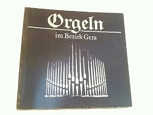 Bild des Verkufers fr Orgeln im Bezirk Gera. zum Verkauf von Antiquariat Ehbrecht - Preis inkl. MwSt.