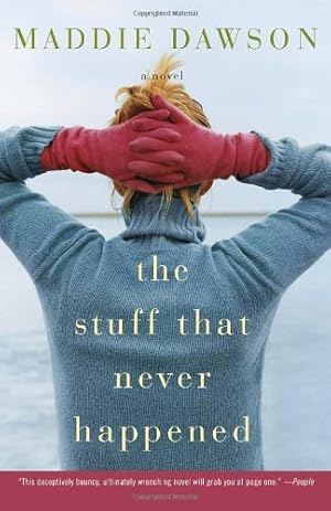 Seller image for The Stuff That Never Happened: A Novel by Dawson, Maddie [Paperback ] for sale by booksXpress